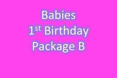 BABIES 1ST BIRTHDAY PACKAGE B BABIES 1ST BIRTHDAY PACKAGE B